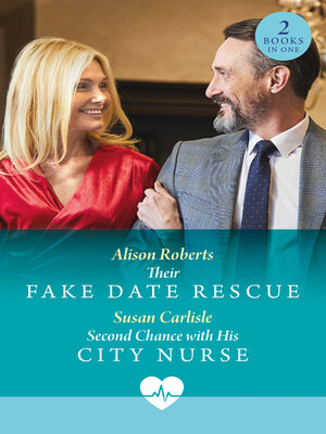 cover image of Their Fake Date Rescue / Second Chance With His City Nurse